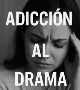 Adicción al drama